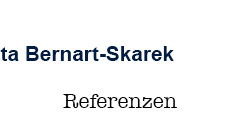 Referenzen Brigitta Bernart-Skarek